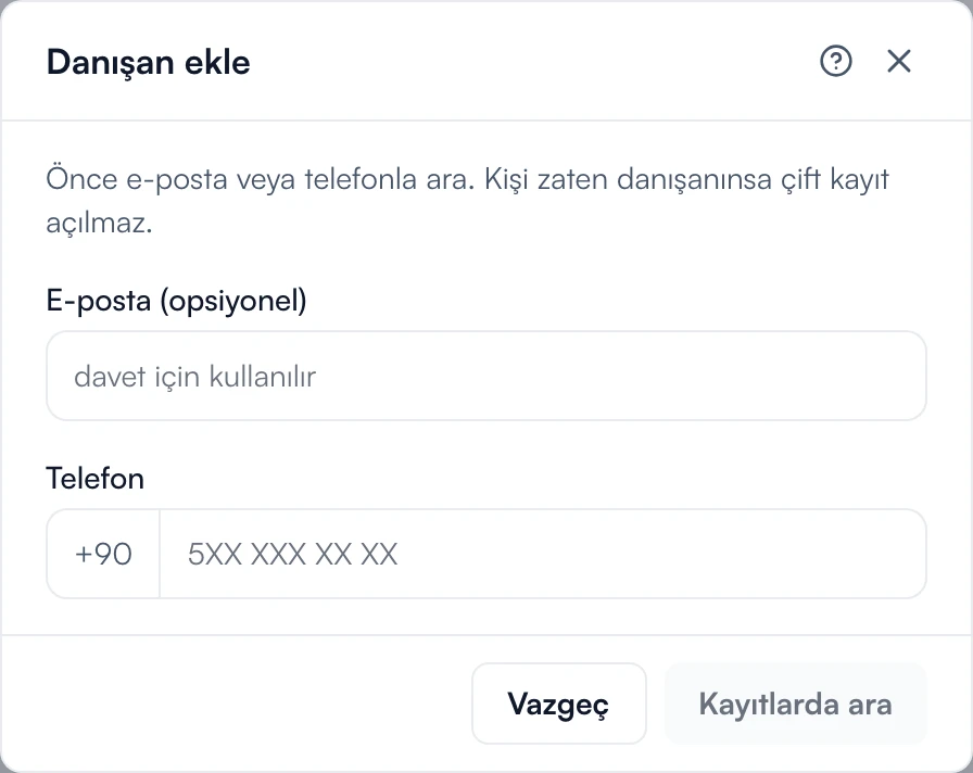 Danışan ekleme penceresi: önce e-posta veya telefonla arama